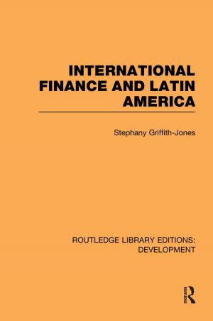 Cover of the book International Finance and Latin America by Tony Storey, Alexandra Pimor
