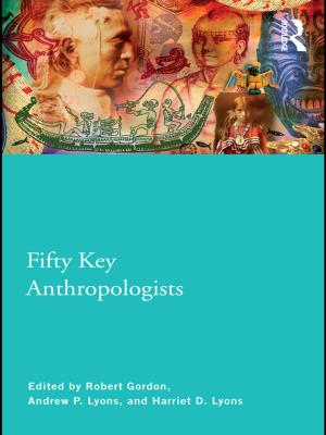 Cover of the book Fifty Key Anthropologists by Trevor Bryce
