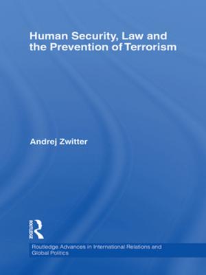 Cover of the book Human Security, Law and the Prevention of Terrorism by Avijit Gupta, A. Gupta