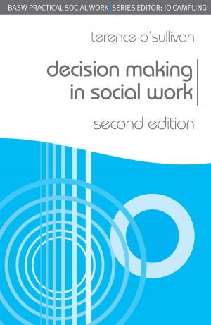 Cover of the book Decision Making in Social Work by Marco Hauptmeier, Matt Vidal