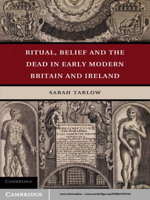 Cover of the book Ritual, Belief and the Dead in Early Modern Britain and Ireland by Thomas B. Newman, Michael A. Kohn
