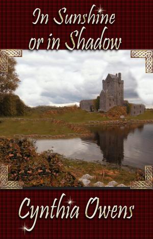 Cover of the book In Sunshine Or In Shadow by Cynthia Breeding