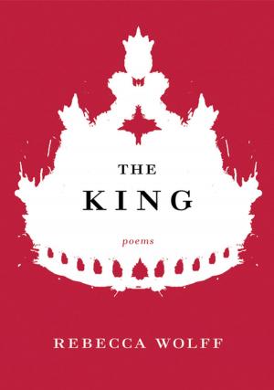 Cover of the book The King: Poems by Carole Satyamurti, Vinay Dharwadker