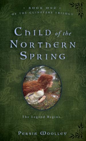 Cover of the book Child of the Northern Spring by Sara Humphreys