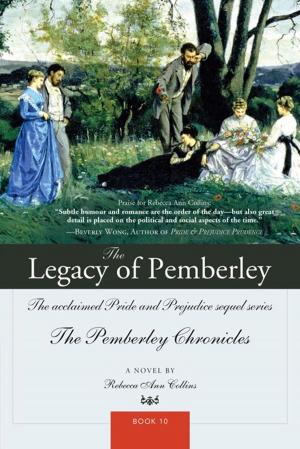 Cover of the book The Legacy of Pemberley by Terri Brisbin, Mariah Stewart, Cara Marsi, Kate Welsh, Martha Shroeder, Gwendolyn Schuler, Georgia Dickson