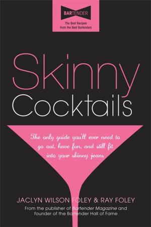 Cover of the book Skinny Cocktails by Vicky Spencer, Cynthia Simpson, Jeffrey Bakken, Ph.D.