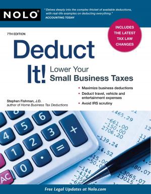 Cover of the book Deduct It!: Lower Your Small Business Taxes by Stephen Fishman