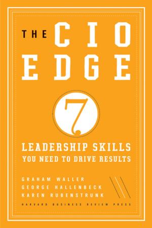 Cover of the book The CIO Edge by Harvard Business Review, John P. Kotter, Michael E. Porter, Elizabeth Olmsted Teisberg, Peter F. Drucker