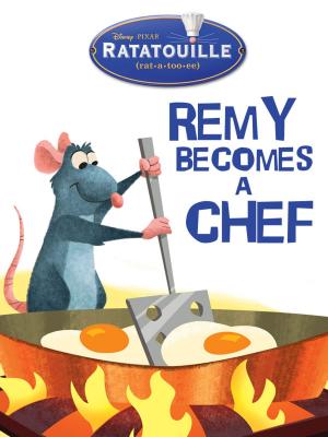 Cover of the book Ratatouille: Remy Becomes a Chef by Rob Renzetti, Rachel Vine