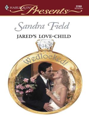 Cover of the book Jared's Love-Child by Lois Richer