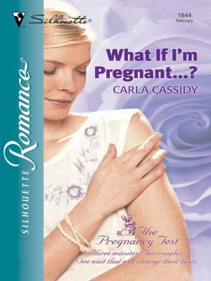 Cover of the book What If I'm Pregnant...? by Marie Ferrarella