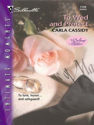 Cover of the book To Wed and Protect by Rebecca Brandewyne