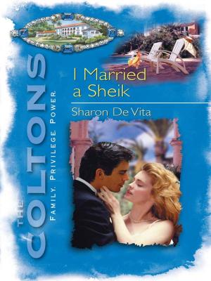 Cover of the book I Married a Sheik by Marilyn Pappano