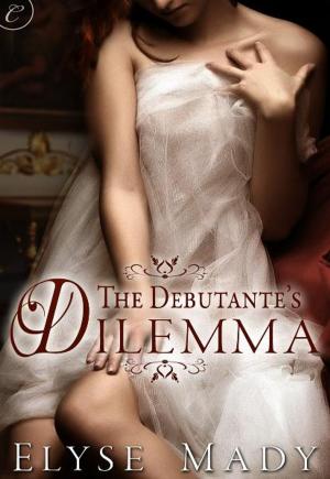 Cover of the book The Debutante's Dilemma by Justine Elyot