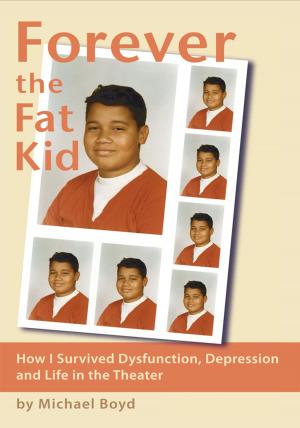 Cover of the book Forever the Fat Kid by Madelyn S. Palmer