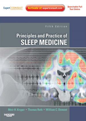 Cover of the book Principles and Practice of Sleep Medicine - E-Book by Emma Baker, MBChB PhD FRCP FBPhS, Daniel Burrage, BSc(Hons) MBBS MSc (Med Ed) MRCP FHEA, Andrew Hitchings, BSc(Hons) MBBS PhD MRCP FHEA FFICM, Dagan Lonsdale, BSc(Hons) MBBS PhD MRCP FHEA FFICM