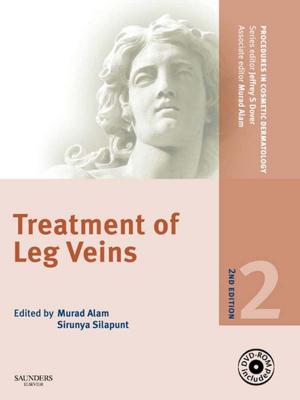Cover of the book Procedures in Cosmetic Dermatology Series: Treatment of Leg Veins E-Book by Mary Ann E. Zagaria, PharmD
