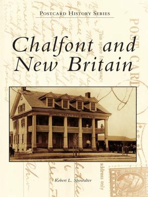Cover of the book Chalfont and New Britain by Cassandra Newby-Alexander, Jeffrey Littlejohn, Charles H. Ford, Sonia Yaco, The Norfolk Historical Society