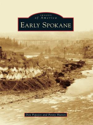 Cover of the book Early Spokane by Jim Norris, Claire Strom, Danielle Johnson, Sydney Marshall