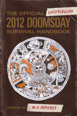 Cover of the book The Official Underground 2012 Doomsday Survival Handbook by Henry Kane