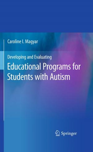 Cover of the book Developing and Evaluating Educational Programs for Students with Autism by Xin Wang