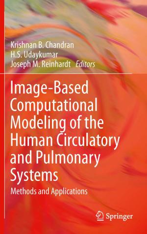 Cover of the book Image-Based Computational Modeling of the Human Circulatory and Pulmonary Systems by Raymond M. Bergner