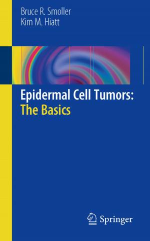 Cover of the book Epidermal Cell Tumors: The Basics by Alastair M. Connell, Thomas T.H. Wan