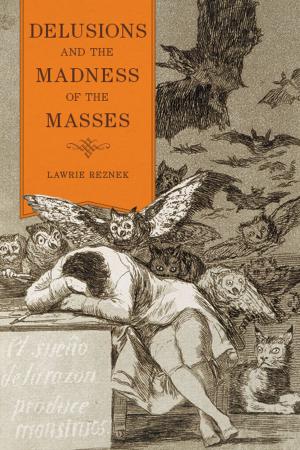 Cover of the book Delusions and the Madness of the Masses by Amy Deschenes, Ellyssa Kroski