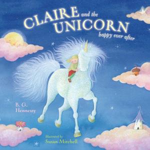 Cover of the book Claire and the Unicorn Happy Ever After by Lauren DeStefano