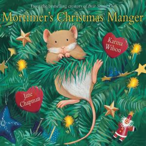 Cover of the book Mortimer's Christmas Manger by Karma Wilson
