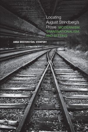 Cover of the book Locating August Strindberg's Prose by Dana Renga