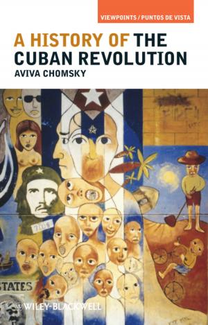 Cover of the book A History of the Cuban Revolution by Thomas Faist, Margit Fauser, Eveline Reisenauer