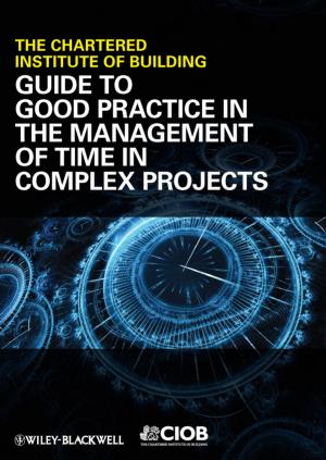 Cover of the book Guide to Good Practice in the Management of Time in Complex Projects by Susan Engi Raiford, Diane L. Coalson