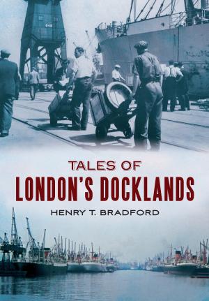 Cover of the book Tales of London's Docklands by Michael Mather