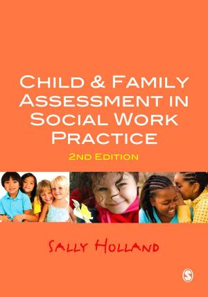 Cover of the book Child and Family Assessment in Social Work Practice by Sunil Unny Guptan