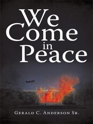 Cover of the book We Come in Peace by Staci Dartis, George Robert Starks Jr.