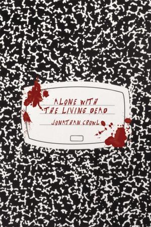 Cover of the book Alone with the Living Dead by Mervin Roman Capeles