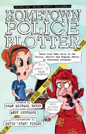 Cover of the book Hometown Police Blotter by Wimsey Bloodhound