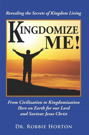 Cover of the book Kingdomize Me! by Richard Whitehurst