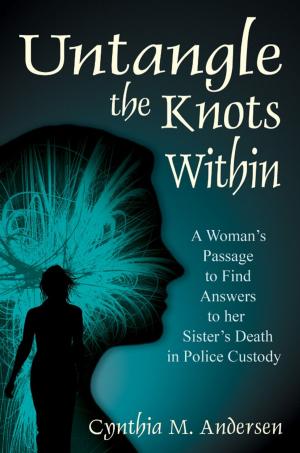 Cover of the book Untangle the Knots Within by Kaci King
