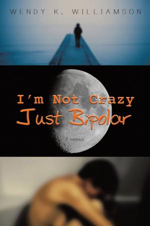 Cover of the book I'm Not Crazy Just Bipolar by David Thompson