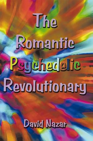 Book cover of The Romantic Psychedelic Revolutionary