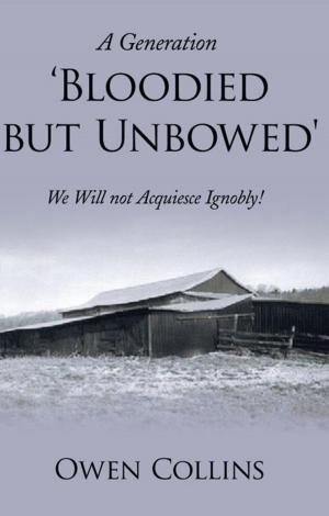 Cover of the book A Generation 'Bloodied but Unbowed' by Jimmy Qualls