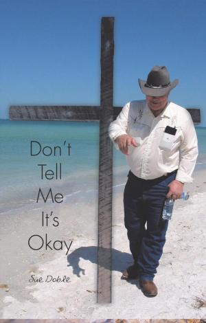 Cover of the book Don't Tell Me It's Okay by James Preston Hardison