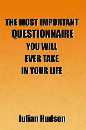 Cover of the book The Most Important Questionnaire You Will Ever Take in Your Life by William Flewelling