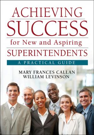 Cover of the book Achieving Success for New and Aspiring Superintendents by Ann Majchrzak, M. Lynne Markus