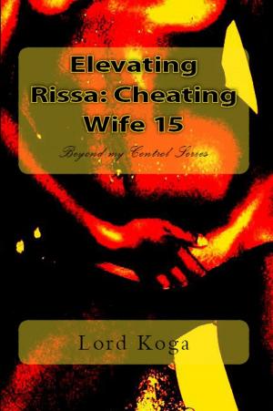 Cover of the book Elevating Rissa: Cheating Wife 15 by Arianna Moon