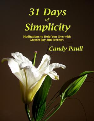Cover of 31 Days Of Simplicity: Meditations to Help You Live With Greater Joy and Serenity