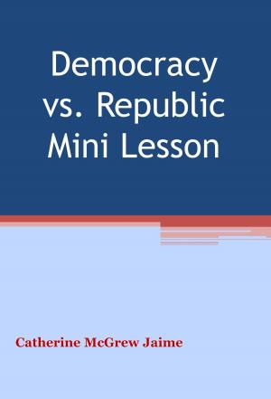 Cover of the book Democracy v. Republic Mini Unit by Catherine McGrew Jaime