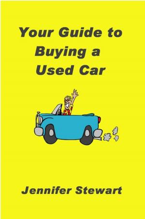 Cover of the book Your Guide to Buying a Used Car by Jennifer Stewart